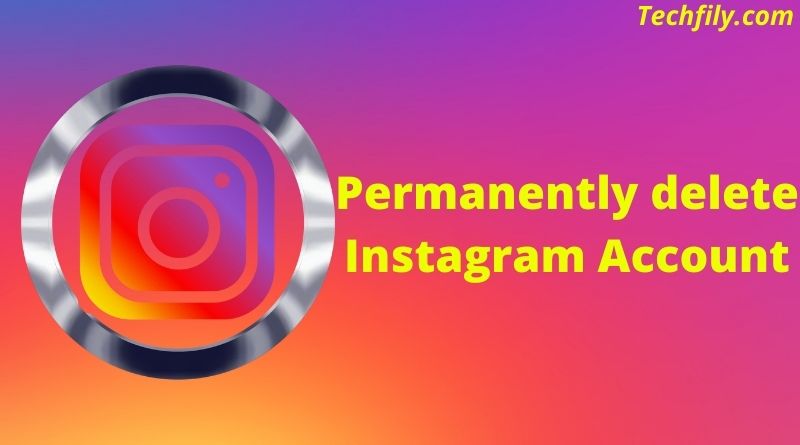 How to Delete Your Instagram Account Permanently (Update 2022 )