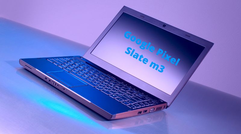 Google Pixel Slate m3: Is the new base model worth buying In 2022