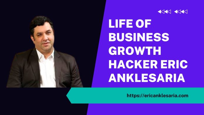 Life-of-Business-Growth-Hacker-Eric-Anklesaria