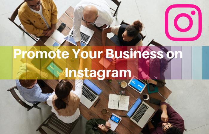 Use Instagram to promote your business