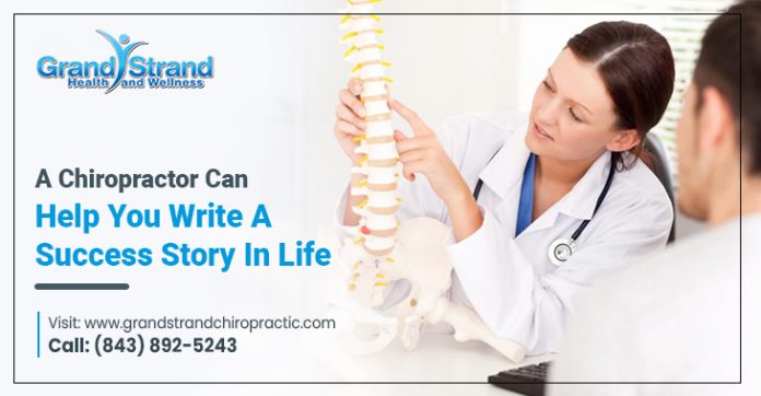 A Chiropractor Can Help You Write a Success Story In Life