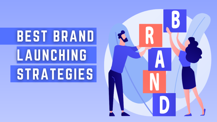 Best Brand Launching Strategies