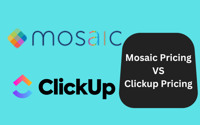 Mosaic Pricing and ClickUp Pricing - Get a Free Plan