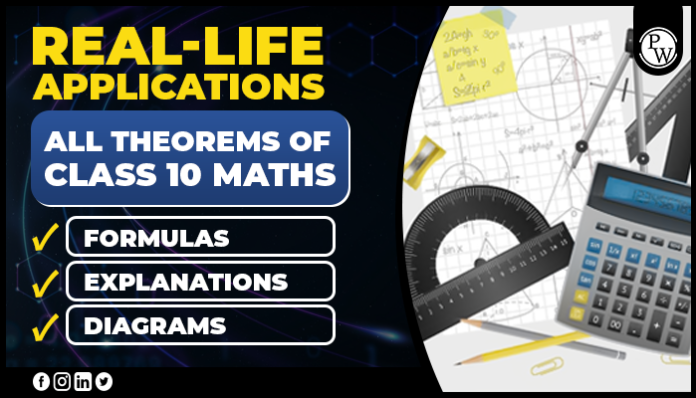 Real-Life Applications All Theorems of Class 10 Maths “Formulas, Explanations and Diagrams”