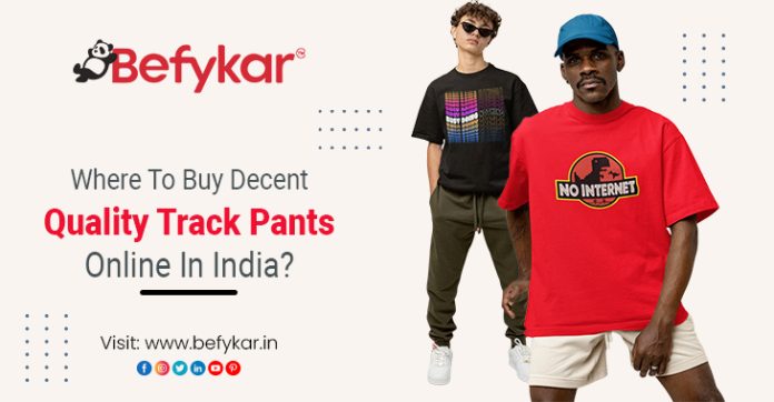 Where To Buy Decent Quality Track Pants Online In India?