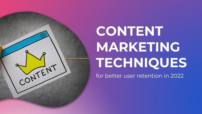 Content Marketing Technique For Better User Retention In 2022