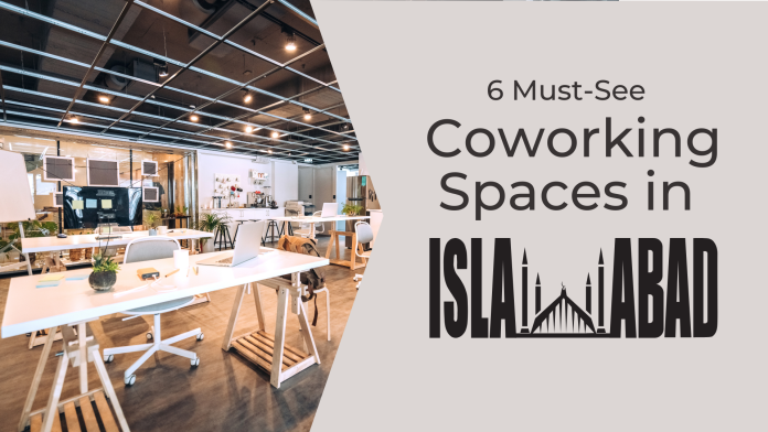 6 Must-See Coworking Spaces in Islamabad