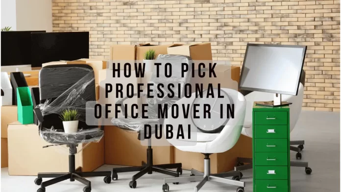 How to Pick Professional Office Mover in Dubai