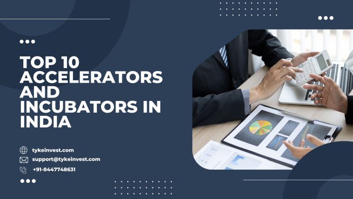 Top 10 Accelerators and Incubators in India