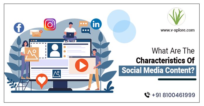 What Are The Characteristics Of Social Media Content?