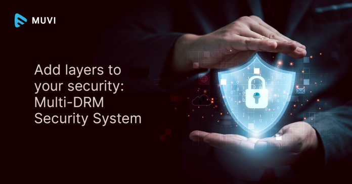 Add layers to your security: Multi-DRM Security System