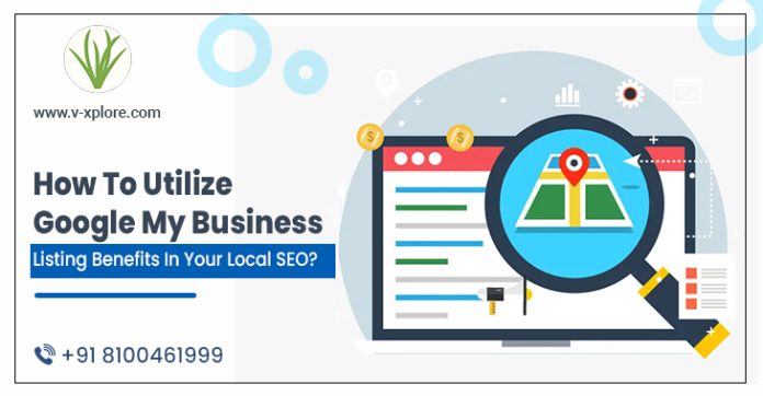 How To Utilize Google My Business Listing Benefits In Your Local SEO?