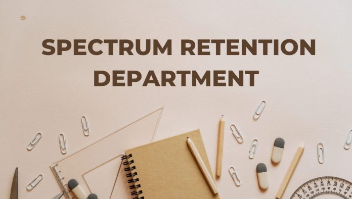 Spectrum retention department | All you need to know about it