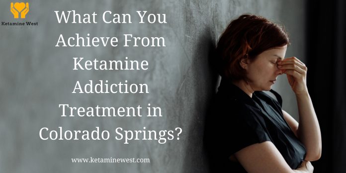 What Can You Achieve From Ketamine Addiction Treatment in Colorado Springs?