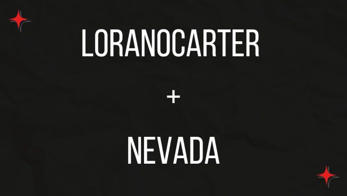 Loranocarter+Nevada | Complete Information