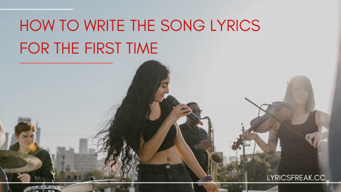 How to Write the Song Lyrics for the First Time