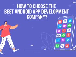 How to Choose the Best Android App Development Company?