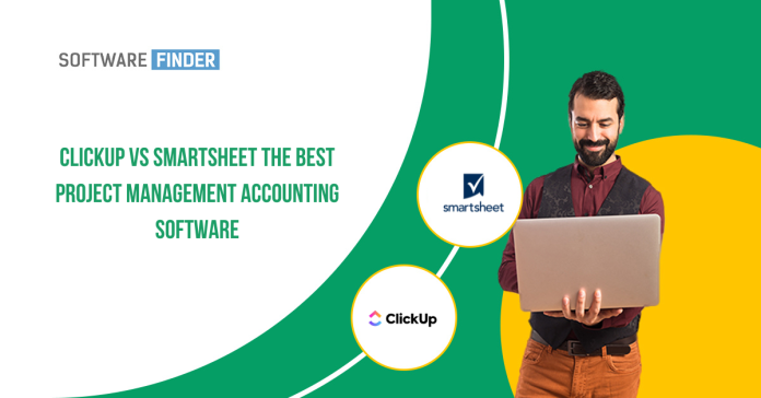 ClickUp vs Smartsheet The Best Project Management Accounting Software