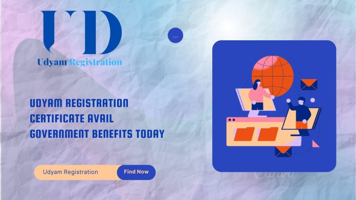 Udyam Registration Certificate Avail Government Benefits Today