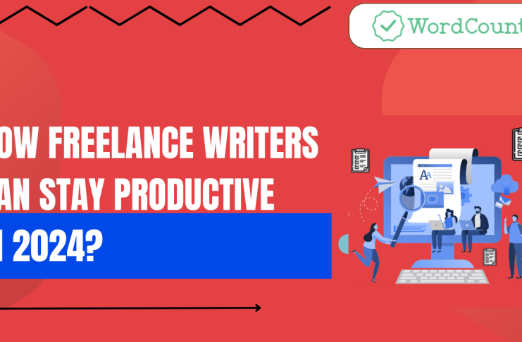 How Freelance Writers Can Stay Productive in 2024?
